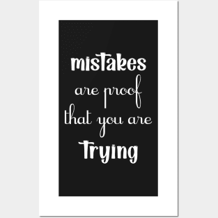 Mistakes are proof that you are trying Motivational black Posters and Art